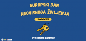 Poziv na obilježavanje Europskog dana neovisnoga življenja...